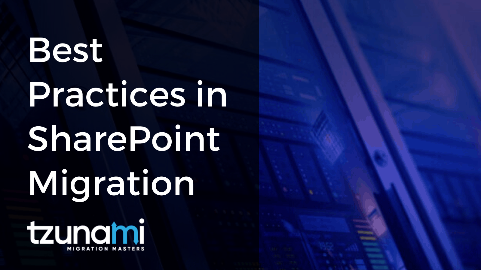 Best Practices In SharePoint Migration - TZUNAMI