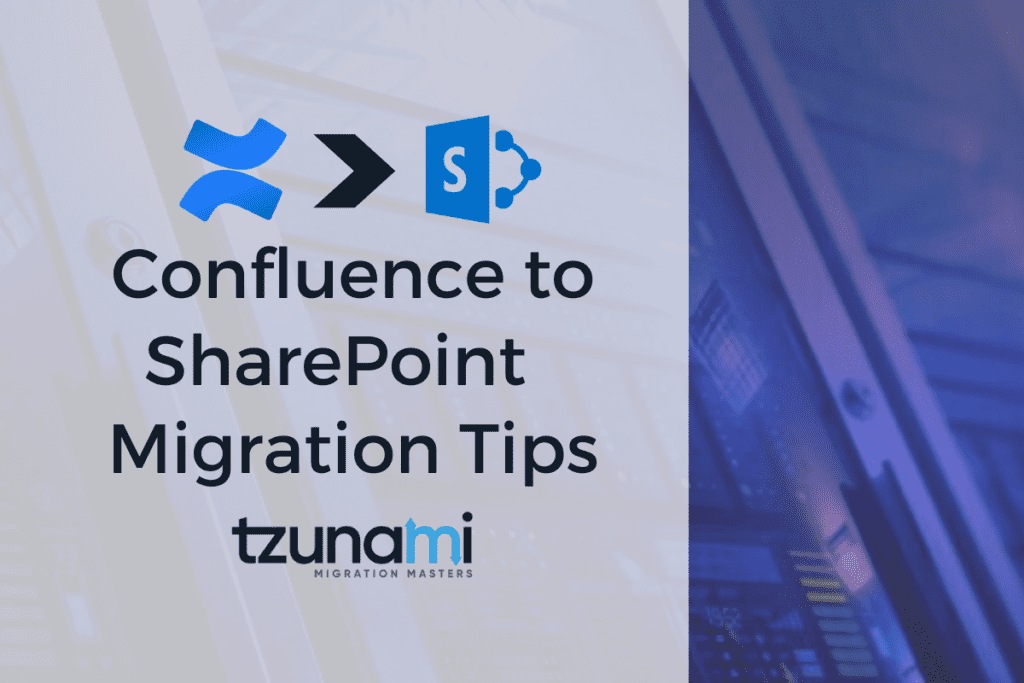 Confluence To SharePoint Migration Tips   TZUNAMI